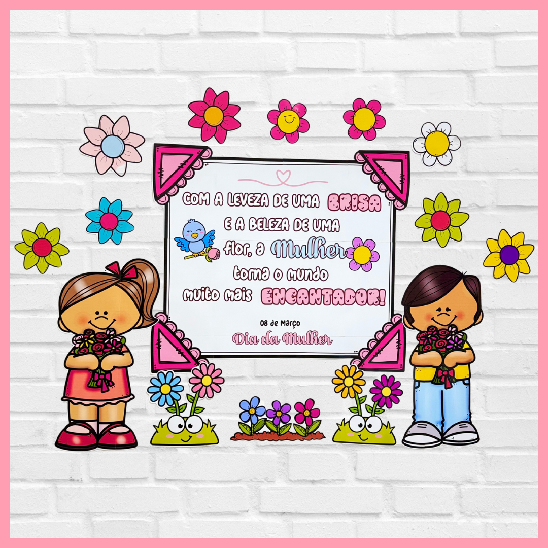 PAINEL E LEMBRANCINHA - DIA DA MULHER